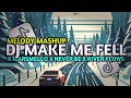 Download Lagu DJ MAKE ME FELL X MARSMELLO X NEVER BE X RIVER FLOWS MELODY MASHUP CAMPURAN STYLE TANTE NEW V2!!!