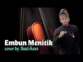 Download Lagu Embun Menitik - cover by. Said Azmi (Official music video)