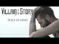 Download Lagu Villain of the Story - Peace of Mind (Official Music Video)