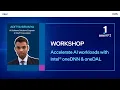 Intel Workshop Accelerate AI workloads with Intel oneDNN oneDAL Hack2skill