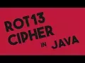 ROT13 Encryption and Decryption in Java