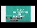 HTML-1 Container tags Empty Tags and terminology