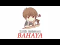 Arsy Widianto, Tiara Andini - Bahaya (Lirik Animasi)