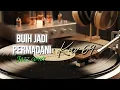 Lagu 🎶Buih Jadi Permadani • Karaoke Version Kav69 ( No Guide Vocals )