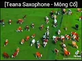 teana saxophone - Mông Cổ 🥰