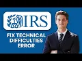 How to Fix IRS Technical Difficulties Error Quickly Resolve Login and Access Issues Safely