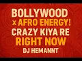 Lagu Crazy Kiya Re X Right Now (Afro House Mashup) | DJ HEMANNT | Bollywood Meets Afro Vibes 2025