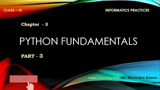 PYTHON FUNDAMENTAL Part-3 IP Class 11 Chapter-3