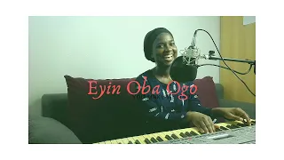 e yin oba ogo praise the king of glory evang bola are cover