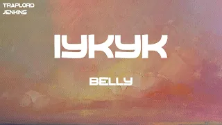 belly iykyk lyrics 