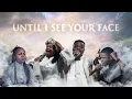 Download Lagu UNTIL I SEE YOUR FACE || INTERCESSORY WORSHIP || Mr M \u0026 Revelation, Christopher Okolo \u0026 Min CBN Kosi