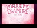 Porque Me Enamore - Ulices Chaidez - Letra.