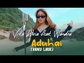 Download Lagu (LYRICS VIDEO) Vita Alvia feat. Wandra - ADUHAI (ADUH MANISNYA) Dangdut Remix Duet Terbaik