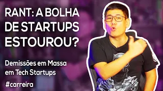 Rant: A Bolha de Startups Estourou?