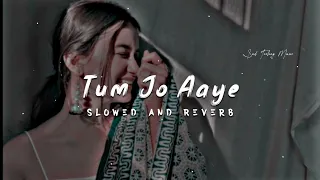 Download Tum Jo Aaye Zindagi Mein Full Song | Slowed And Reverb | Hindi Love Song | Tulsi Kumar MP3