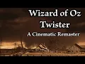 The Twister Wizard of Oz A Cinematic Experience