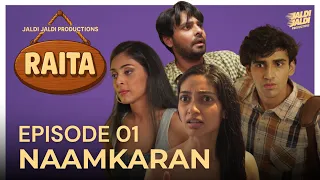 raita episode 1 naamkaran comedy drama mini series jaldi jaldi productions