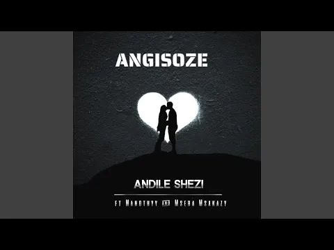 Download MP3 Angisoze (feat. Manothyy & Msera Msakazy)