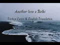 Download Lagu Another Love x Belki | Türkçe Çeviri \u0026 English Translation [lyrics] (slowed)