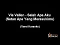 Download Lagu Via Vallen - Salah Apa Aku (Setan Apa yang Merasukimu) - Karaoke