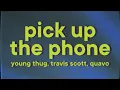 Download Lagu Young Thug, Travis Scott - Pick Up the Phone [Lyrics] ft. Quavo