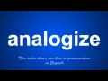 the correct pronunciation of analogize in English