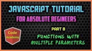 Javascript Tutorial for begineers Part 8 Functions with Multiple Parameters