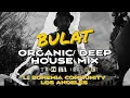 Bulat @lebohemia (Organic house / Deep House mix ) at the Cosmic Den Family Los Angels.