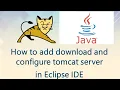 How to add download and add tomcat server in Eclipse IDE