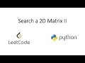 Leetcode - Search a 2D Matrix II Python