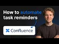 How to Automate Confluence Task Reminders