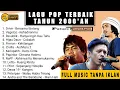 Download Lagu NOSTALGIA LAGU POP TERBAIK TAHUN 2000'AN|| FULL MUSIC TANPA IKLAN