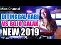 Download Lagu Dj Remik Di Tinggal Rabi VS Bojo Galak Nella Kharisma Dj New Version 2019