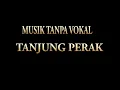 Download Lagu TANJUNG PERAK__MUSIK TANPA VOKAL
