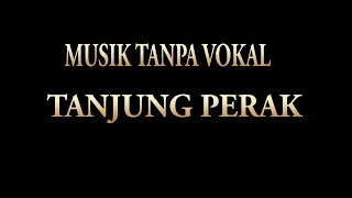 Download TANJUNG PERAK__MUSIK TANPA VOKAL MP3