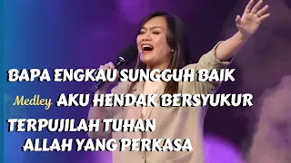 Download Bapa Engkau Sungguh Baik medley Aku Hendak Bersyukur pada Tuhan, Terpujilah Tuhan Allah yang Perkasa MP3