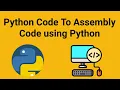 How to convert Python Code To Assembly Code Using Python
