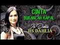 Download Lagu CINTA BUKANLAH KAPAL - IIS DAHLIA