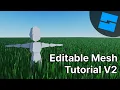EDITABLE MESH TUTORIAL UPDATED Roblox Studio