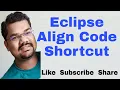 Eclipse Align Code Shortcut How To Align Code in Eclipse Eclipse Indentation Shortcut