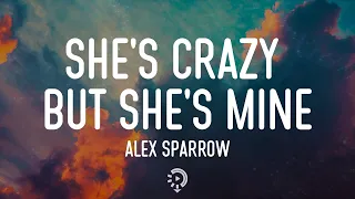 Alex Sparrow - She's Crazy but She's Mine (Lyrics) She’s dancing every night, singing sha-la-la-la