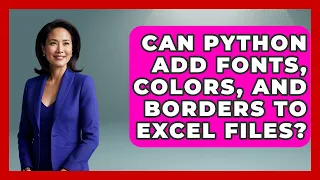 Can Python Add Fonts Colors And Borders To Excel Files Python Code School News