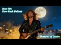 Download Lagu Best 90s Slow Rock Ballads 💔  Shadows of Desire Full Album  Classic Love Songs Collection
