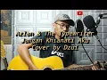 Azlan \u0026 The Typewriter - Jangan Khianati Aku Cover by Dzul | OST Pesan Pada Hati