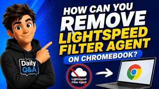 How Can You Remove Lightspeed Filter Agent on Chromebook