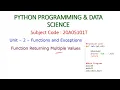 Function Returning Multiple Values-PYTHON PROGRAMMING DATA SCIENCE - 20A05101T-Unit