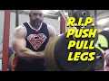 R I P to the Push Pull Legs Split Try THIS Instead