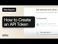Create an API Token Okta Support