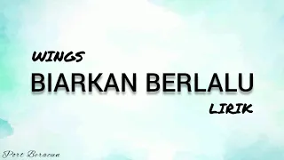 Download WINGS - BIARKAN BERLALU LIRIK HQ MP3