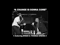 A Change Is Gonna Come (feat. Thomas Owens) - Brian Owens